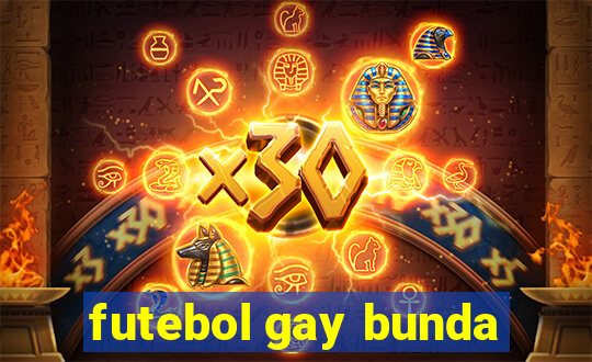 futebol gay bunda